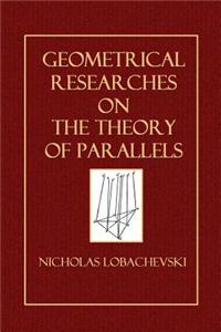 Geometrical Researches on the Theory of Parallels
