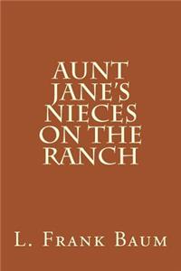 Aunt Jane's Nieces on the Ranch