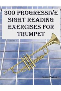 300 Progressive Sight Reading Exercises for Trumpet