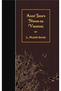 Aunt Jane's Nieces on Vacation