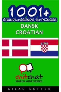 1001+ Grundlaeggende Saetninger Dansk - Croatian