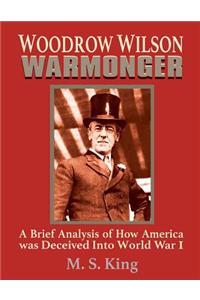 Woodrow Wilson Warmonger