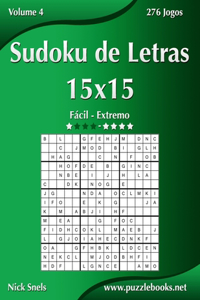 Sudoku de Letras 15x15 - Fácil ao Extremo - Volume 4 - 276 Jogos