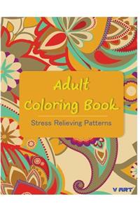 Adult Coloring Book: Coloring Books For Adults: Stress Relieving Patterns