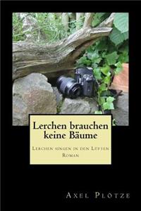 Lerchen brauchen keine Bäume