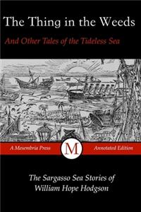 Thing in the Weeds and Other Tales of the Tideless Sea