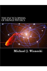 The Encyclopedia of Fringe Physics