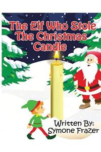 The Elf Who Stole the Christmas Candle