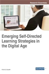 Emerging Self-Directed Learning Strategies in the Digital Age