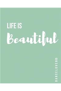 Life is Beautiful - Notebook: Barcelover