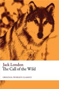 The Call of the Wild (Original Classics)