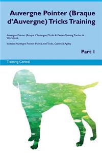 Auvergne Pointer (Braque d'Auvergne) Tricks Training Auvergne Pointer (Braque d'Auvergne) Tricks & Games Training Tracker & Workbook. Includes: Auvergne Pointer Multi-Level Tricks, Games & Agility. Part 1