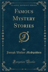 Famous Mystery Stories (Classic Reprint)