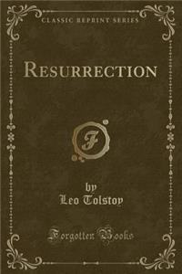 Resurrection (Classic Reprint)