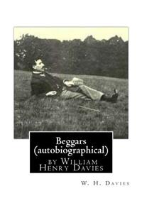 Beggars (Duckworth, 1909) (autobiographical) by William Henry Davies