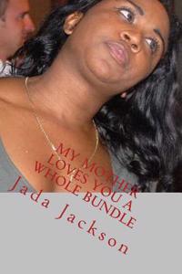 My Mother Loves You a Whole Bundle: Me and My Mom, Both of Us?
