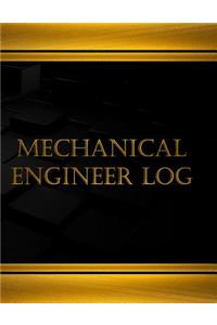 Mechanical Engineer Log (Log Book, Journal - 125 pgs, 8.5 X 11 inches)