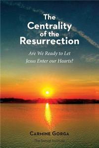 Centrality of the Resurrection