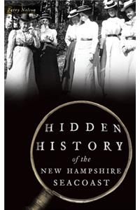Hidden History of the New Hampshire Seacoast