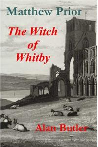 Matthew Prior The Witch of Whitby