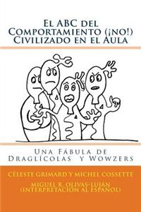 El ABC del Comportamiento (¡no!) Civilizado en el Aula