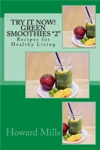 Try It Now! GREEN SMOOTHIES 