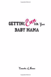 Getting Even with Your Baby Mama