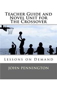 Teacher Guide and Novel Unit for The Crossover