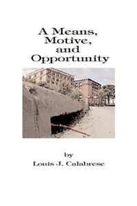 Means, Motive, and Opportunity