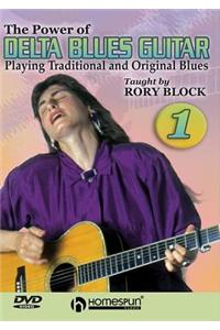 The Power of Delta Blues Guitar: Playing Traditional and Original Blues