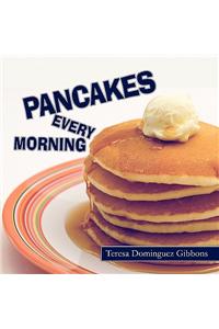 Pancakes Every Morning