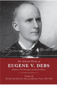 Selected Works of Eugene V. Debs Volume II