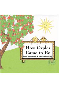 How Orples Came to Be