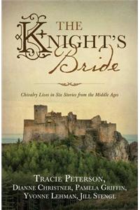 The Knight's Bride: Chivalry Lives in 6 Stories from the Middle Ages