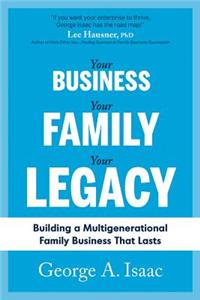 Your Business, Your Family, Your Legacy