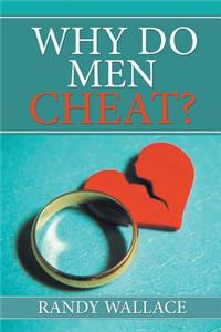 Why Do Men Cheat?