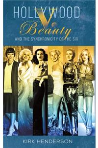 Hollywood v. Beauty and the Synchronicity of the Six