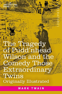 Tragedy of Pudd'nhead Wilson and the Comedy Those Extraordinary Twins