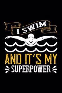 I Swim And It's My Superpower