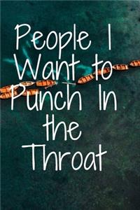 People I Want to Punch In the Throat