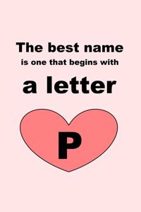 best name is one that begins with a letter P