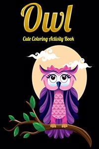 Owl Cute Coloring Activity Book