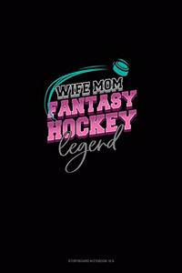 Wife Mom Fantasy Hockey Legend