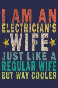 I Am An Electrician's Wife Just Like A Regular Wife But Way Cooler