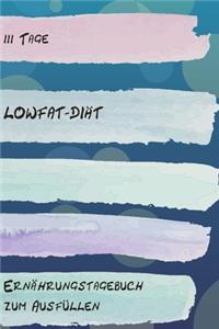 111 Tage LowFat-Diät - Ernährungstagebuch zum Ausfüllen