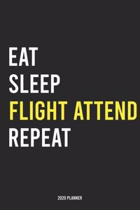 Eat Sleep Flight attendant Repeat 2020 Planner