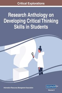 Research Anthology on Developing Critical Thinking Skills in Students, VOL 2