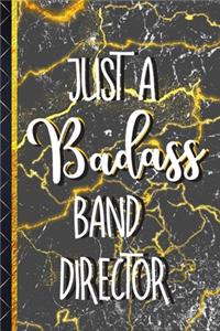 Just a Badass Band Director