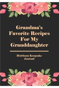 Grandma's Favorite Recipes For My Granddaughter Heirloom Keepsake Journal