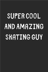Super Cool And Amazing Skating Guy